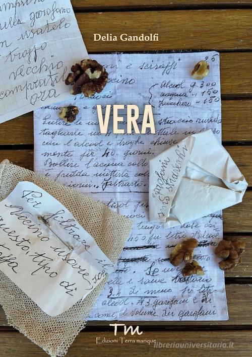 Libro Vera di Delia Gandolfi Terra Donna di Terra Marique