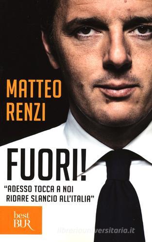 Fuori! di Matteo Renzi edito da Rizzoli