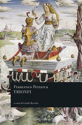 Trionfi di Francesco Petrarca edito da Rizzoli