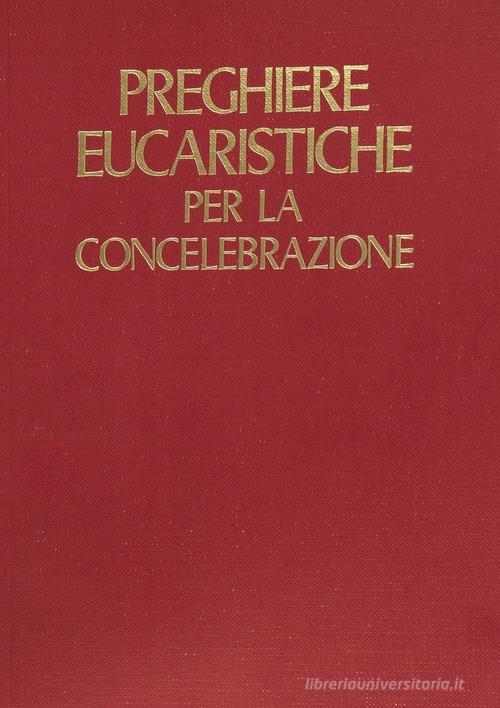 Preghiere eucaristiche per la concelebrazione edito da Libreria Editrice Vaticana