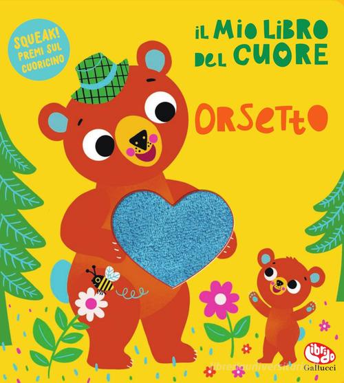 Il mio libro del cuore. Orsetto. Ediz. a colori di Maja Andersen edito da Librido Gallucci