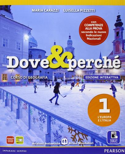 Dove e perché. Con Regioni-Atlante. Ediz. interattiva. Per la Scuola media. Con e-book. Con espansione online vol.1 di Carazzi, Pizzetti edito da Scolastiche Bruno Mondadori