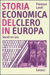 Storia economica del clero in Europa. Secoli XV-XIX di Fiorenzo Landi edito da Carocci