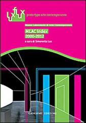 MLAC index 2000-2012. Museo laboratorio di arte contemporanea di Simonetta Lux edito da Gangemi Editore