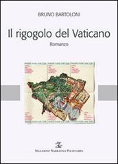 Il rigogolo del Vaticano di Bruno Bartoloni edito da Polistampa