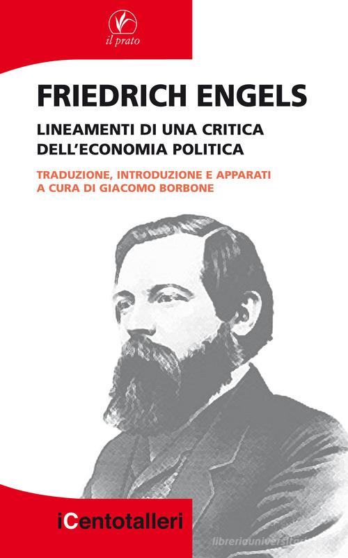 Lineamenti di una critica dell'economia politica di Friedrich Engels edito da Il Prato