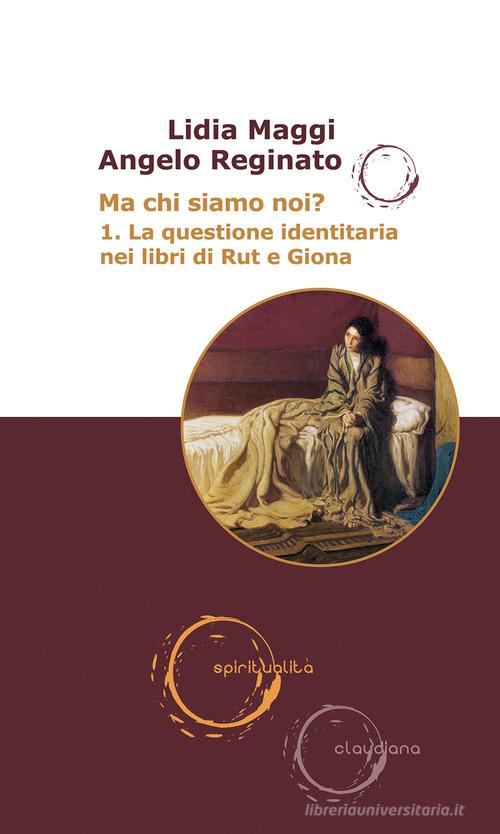 Ma chi siamo noi? vol. 1 di Lidia Maggi, Angelo Reginato edito da Claudiana