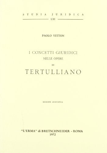 I concetti giuridici nelle opere di Tertulliano (1924) di P. Vitton edito da L'Erma di Bretschneider