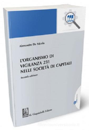 L' organismo di vigilanza 231 nelle società di capitali di Alessandro De Nicola edito da Giappichelli