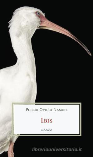 Ibis di P. Nasone Ovidio edito da Medusa Edizioni