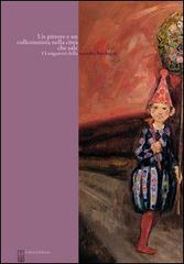 Un pittore e un collezionista nella città che sale. I Longaretti della raccolta Bordogna. Ediz. illustrata di Federica Nurchis edito da Lubrina Bramani Editore