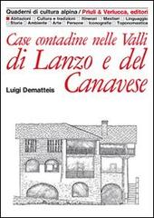 Case contadine nelle valli di Lanzo e del Canavese di Luigi Dematteis edito da Priuli & Verlucca