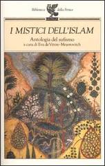 I mistici dell'Islam. Antologia del sufismo edito da Guanda