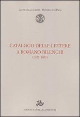 Catalogo delle lettere a Romano Bilenchi (1927-1987) edito da Storia e Letteratura