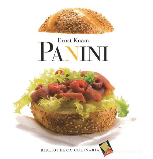 Panini di Ernst Knam edito da Bibliotheca Culinaria