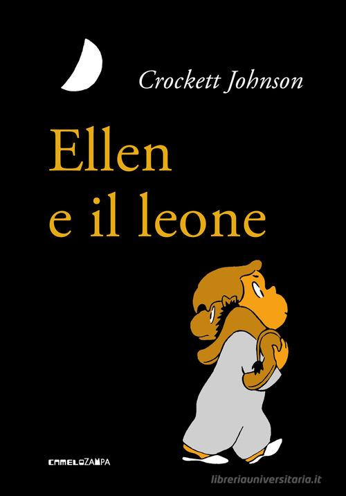 Ellen e il leone. Ediz. ad alta leggibilità di Crockett Johnson edito da Camelozampa