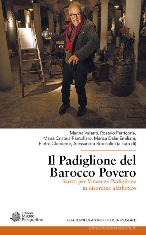Il padiglione del barocco povero. Scritti per Vincenzo Padiglione in disordine alfabetico edito da Museo Marionette A. Pasqualino