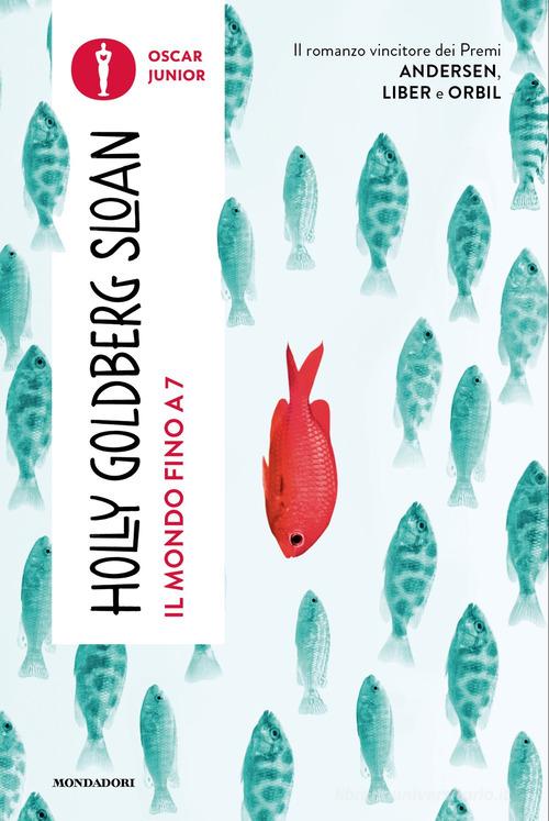 Il mondo fino a 7 di Holly Goldberg Sloan edito da Mondadori