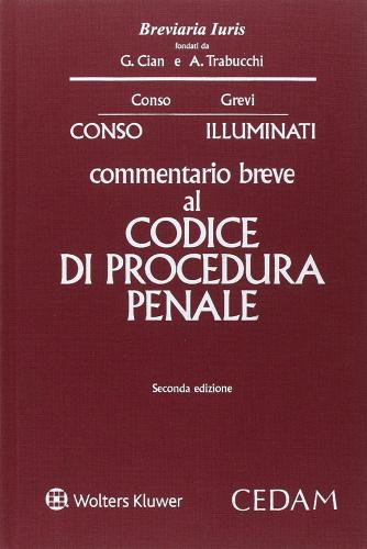 Commentario breve al codice di procedura penale di Giovanni Conso, Giulio Illuminati edito da CEDAM