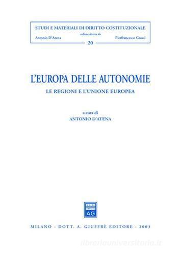 L' Europa delle autonomie. Le regioni e l'Unione Europea edito da Giuffrè