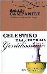 Celestino e la famiglia Gentilissimi di Achille Campanile edito da BUR Biblioteca Univ. Rizzoli