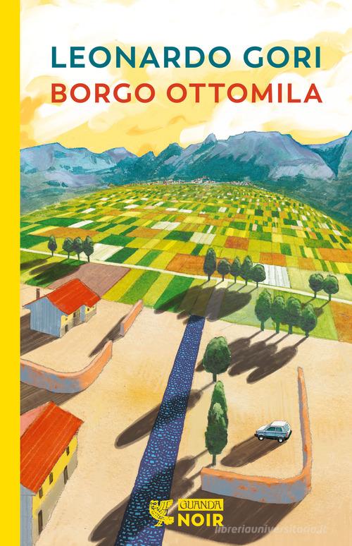Borgo Ottomila di Leonardo Gori edito da Guanda