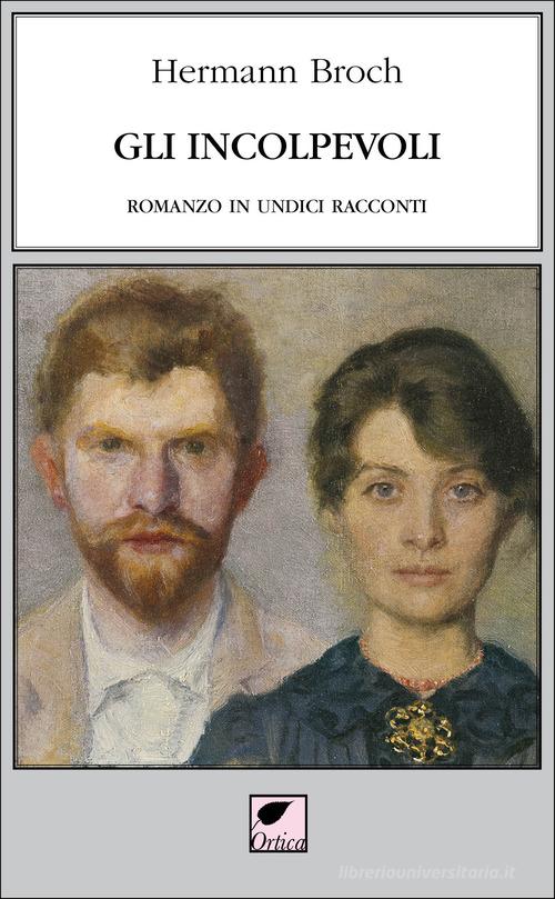 Libro Gli incolpevoli. Ediz. integrale di Hermann Broch Le erbacce di Ortica Editrice