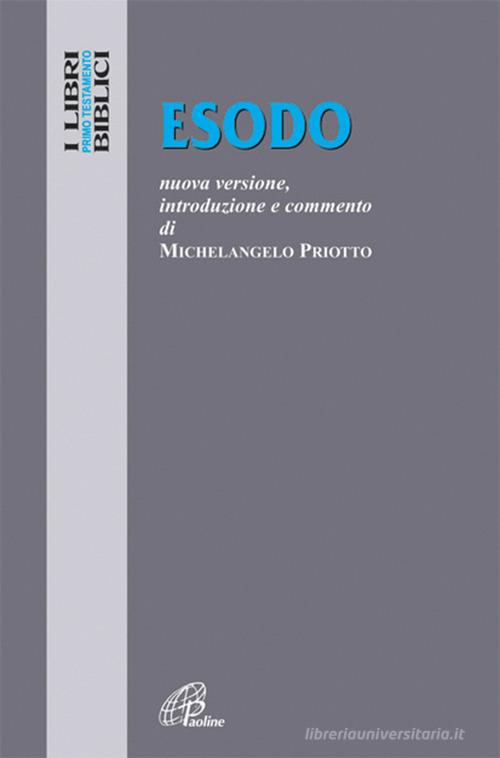Esodo. Esodo. Nuova versione, introduzione e commento. Ediz. integrale di Michelangelo Priotto edito da Paoline Editoriale Libri