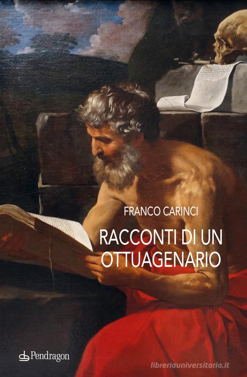 Libro Racconti di un ottuagenario di Franco Carinci Linferno di Edizioni Pendragon