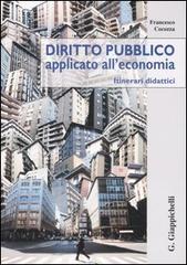 Diritto pubblico applicato all'economia. Itinerari didattici di Francesco Cocozza edito da Giappichelli