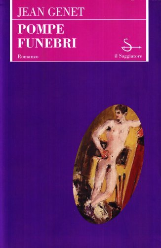 Pompe funebri di Jean Genet edito da Il Saggiatore