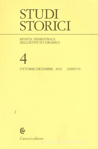 Studi storici (2012) vol.4 edito da Carocci