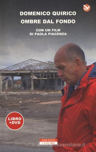 Ombre dal fondo. Con DVD video di Domenico Quirico, Paola Piacenza edito da Neri Pozza