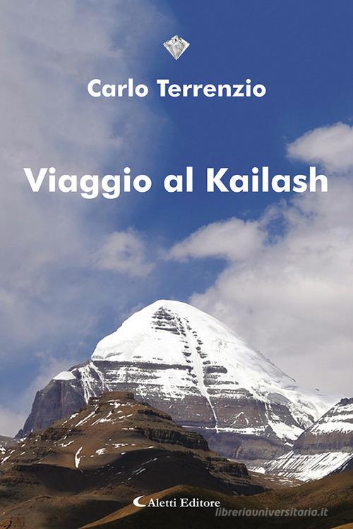 Libro Viaggio al Kailash di Carlo Terrenzio I diamanti di Aletti