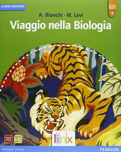 Viaggio nella biologia. Vol. unico attivo. Per le Scuole superiori. Con e-book. Con espansione online. Con libro di Bianchi, Levi edito da Linx