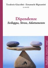 Dipendenze. Sviluppo, stress, adattamento edito da Alpes Italia