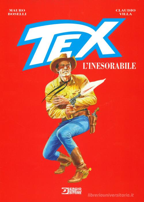 Tex. L'inesorabile di Mauro Boselli, Claudio Villa edito da Sergio Bonelli Editore