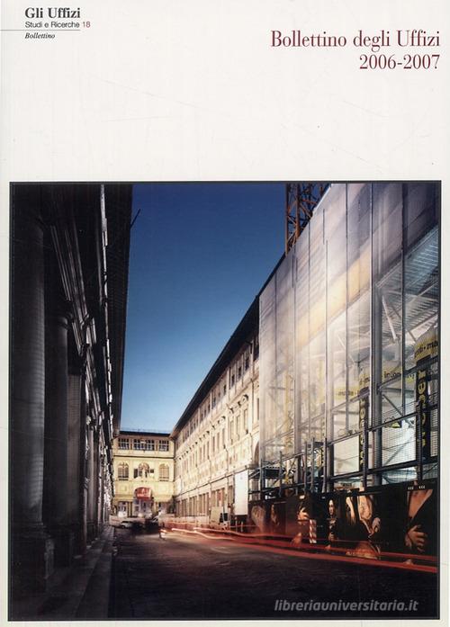 Bollettino della Galleria degli Uffizi 2006-2007 edito da Centro Di