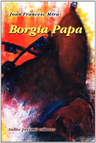 Borgia papa di Joan F. Mira edito da Tullio Pironti