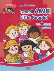 Grandi amici Little People! Libro-puzzle edito da Crealibri