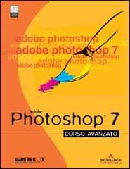 Adobe Photoshop 7. Corso avanzato. Con CD-ROM edito da Mondadori Informatica