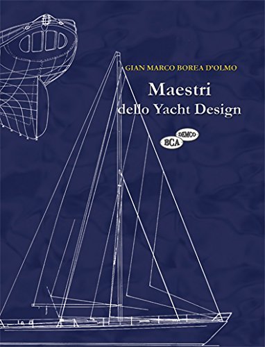 Maestri dello yacht design di G. Marco Borea D'Olmo edito da BCA Demco Kit