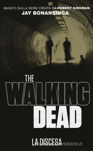 Discesa. The walking dead vol.5 di Robert Kirkman, Jay Bonansinga edito da Panini Comics