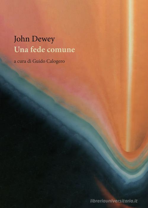 Una fede comune di John Dewey edito da Orthotes