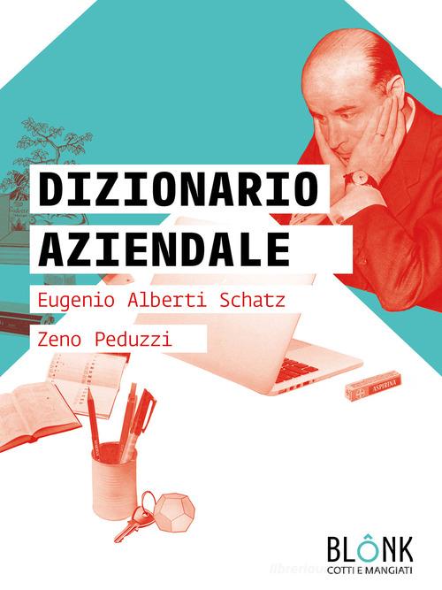 Dizionario aziendale di Eugenio Alberti Schatz, Zeno Peduzzi edito da Blonk