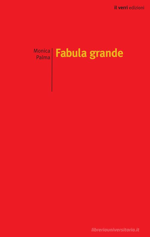 Fabula grande di Monica Palma edito da edizioni del verri