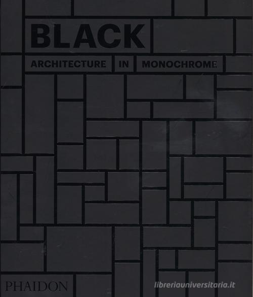 Black. Architecture in monochrome. Ediz. a colori edito da Phaidon