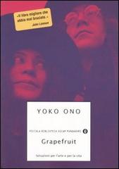 Grapefruit. Istruzioni per l'arte e per la vita di Yoko Ono edito da Mondadori