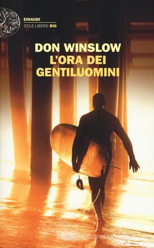 L' ora dei gentiluomini di Don Winslow edito da Einaudi