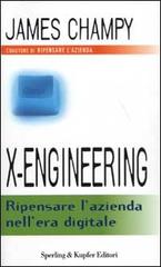 X-Engineering. Ripensare l'azienda nell'era digitale di James Champy edito da Sperling & Kupfer